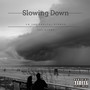 Slowing Down (Explicit)