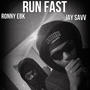 Run Fast (feat. Ronny Ebk) [Explicit]