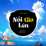 Nổi Gió Lên 1 (Remix)