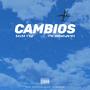 Cambios (feat. The unknown m.a) [Explicit]