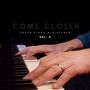 Come Closer, Vol. 2 - Seven Piano Miniatures