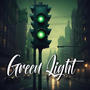 Green Light (feat. J Macyy) [Explicit]