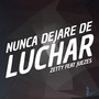 Nunca Dejaré de Luchar