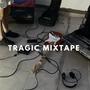 Tragic mixtape (Explicit)