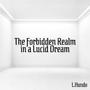 The Forbidden Realm in a Lucid Dream