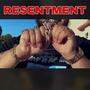 Resentment (Explicit)