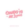 Cuando tú me llamas (Explicit)