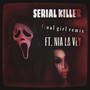 SERIAL KILLER [Final Girl Remix] (Explicit)