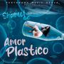 Amor Plastico (feat. Ch Produciendo)