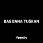 Bas Bana Tuğkan (Remix) [Explicit]