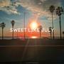 Sweet like july