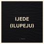 IJEDE (ILUPEJU) [Explicit]
