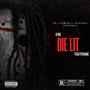 Die Lit (feat. ToatRome) [Explicit]