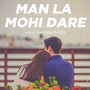 Man La Mohi Dare