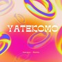 Yatekomo (Remix)