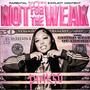 Not For The Weak (Explicit)