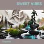 Sweet Vibes