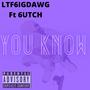 You Know (feat. 6utch) [Explicit]