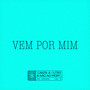 Vem Por Mim