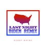 Last Night (Biden Remix) [Explicit]