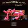 Me Hennessy & You (Explicit)