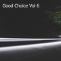 Good Choice, Vol. 6