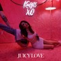 Juicy Love (Explicit)