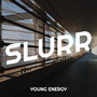 Slurr (Explicit)