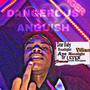 DANGEROUS ANGU!SH (Explicit)