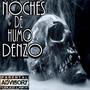 Noches De Humo Denzo 2016