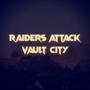 Raiders Attack Vault City