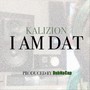 I Am Dat (Explicit)