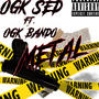 Metal (feat. OGK Bando) [Explicit]