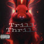 Trill Thrill (Explicit)