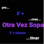 Otra Vez Sopa (Explicit)