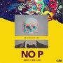 No P (feat. Dboi & Beatsbyjay)