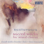 RAUTAVAARA, E.: Choral Music - Magnificat / Canticum Mariae Virginis / Credo (Finnish Radio Chamber Choir, Nuoranne)