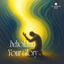 Beholding Your Glory (feat. Tiffany Joy Yiu & Zachary Soh)