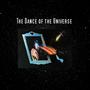 The Dance of The Universe