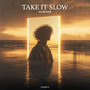 Take It Slow