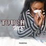 Touch Me