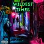 Wildest Times (Explicit)