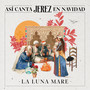 Así Canta Jerez en Navidad - La Luna Mare