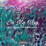 In My Way (feat. King Sxvxge & Kimberlite)