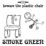 Beware the Plastic Chair (Single)