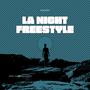 LA NIGHT FREESTYLE (Explicit)