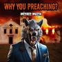 Why you preaching? (feat. Faith N Israel)