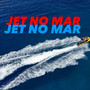 JET NO MAR (Explicit)