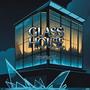 Glass House (Explicit)