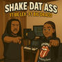 Shake dat ass (feat. Big lex) [Explicit]